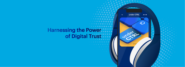 Harnessing the Power of Digital Trust