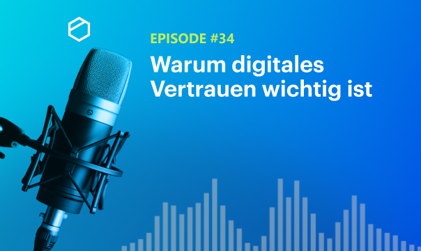Warum digitales Vertrauen wichtig ist